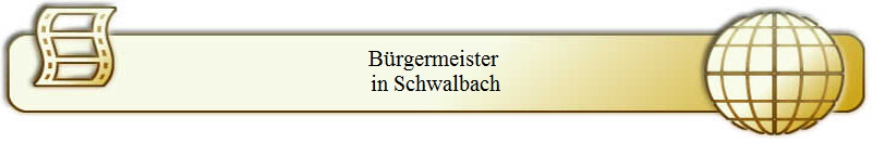 B�rgermeister 
in Schwalbach