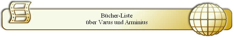 Bücher-Liste
über Varus und Arminius