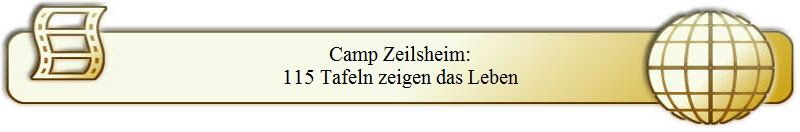 Camp Zeilsheim:
115 Tafeln zeigen das Leben