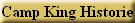 Camp King Historie