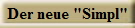 Der neue "Simpl"