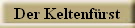 Der Keltenf�rst