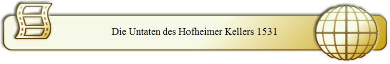 Die Untaten des Hofheimer Kellers 1531