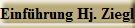 Einf�hrung Hj. Ziegler