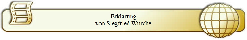 Erklärung
von Siegfried Wurche