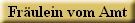 Fr�ulein vom Amt