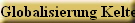 Globalisierung Kelten