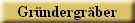 Gr�ndergr�ber