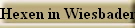 Hexen in Wiesbaden