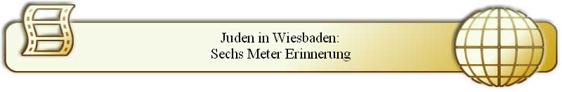 Juden in Wiesbaden:
Sechs Meter Erinnerung