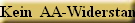 Kein  AA-Widerstand