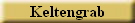 Keltengrab