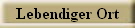 Lebendiger Ort