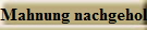 Mahnung nachgeholt