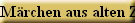 M�rchen aus alten Zeiten