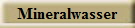 Mineralwasser