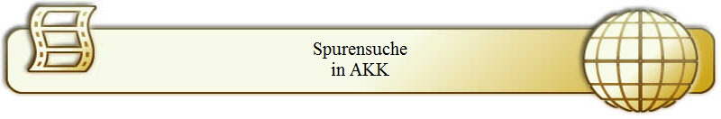 Spurensuche
in AKK
