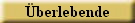 �berlebende