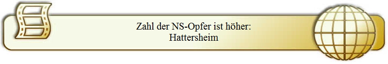 Zahl der NS-Opfer ist h�her:
Hattersheim